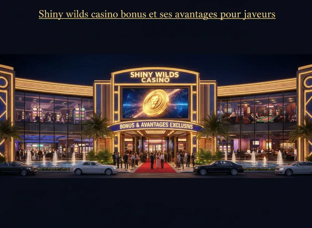Shiny wilds casino bonus et ses avantages pour joueurs